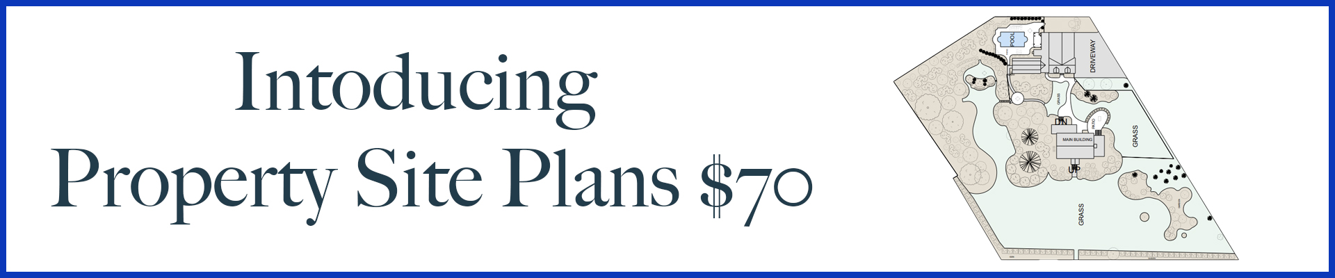 Introducing Property Site Plans $70